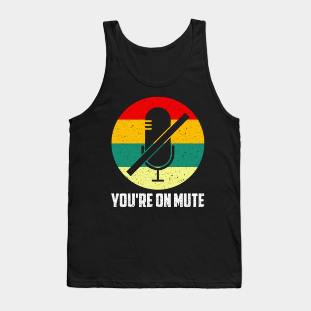 You're on mute Tank Top by SilverTee